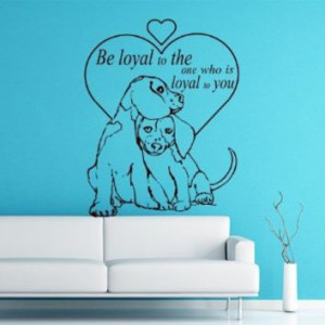 Wall Decals Be loyal to the one who Quote Decal Vinyl Sticker Dog ...