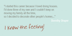 For those of you that haven't heard of Dorothy Draper, she is ...