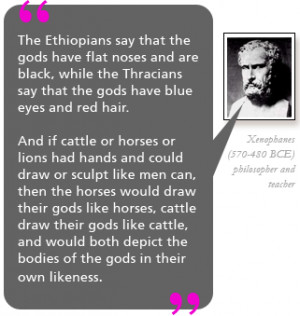 The Ethiopians say that the gods have flat noses and are black, while ...