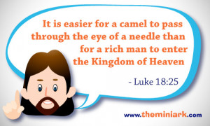 ... Than For A Rich Man To Enter The Kingdom Of Heaven. ~ Bible Quote
