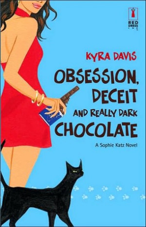 ... , Deceit, and Really Dark Chocolate (A Sophie Katz Murder Mystery #3
