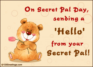 Greet your pal on Secret Pal Day with this ecard.