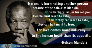 to hate they can be taught to love for love comes more naturally to ...