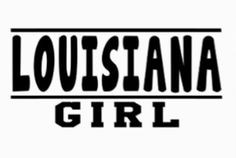 Louisiana Girl!