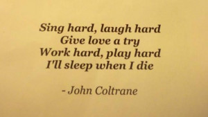 John Coltrane quote....