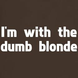 im_with_the_dumb_blonde_tshirt.jpg?height=250&width=250&padToSquare ...