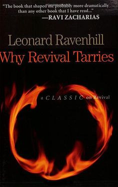 why revival tarries leonard ravenhill more worth reading leonard ...