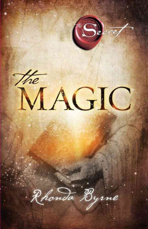 in the book s predecessor the secret rhonda byrne teaches us about the ...
