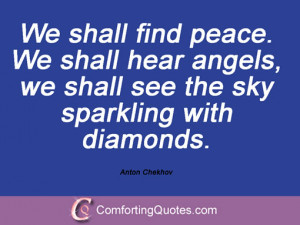 ... . We shall hear angels, we shall see the sky sparkling with diamonds