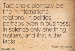 Tact And Diplomacy Are Fine In International Relations, In Politics ...