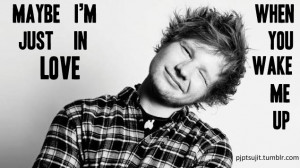 pjptsujitEd Sheeran > Life.