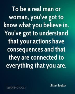 Sister Souljah - To be a real man or woman, you've got to know what ...
