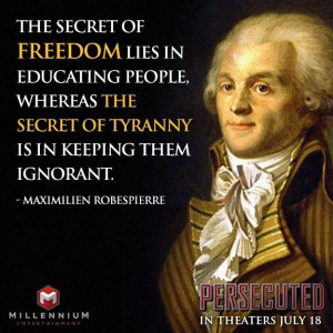 The secret of freedom lies in educating people, whereas the secret of ...