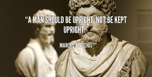 quote-Marcus-Aurelius-a-man-should-be-upright-not-be-104681.png