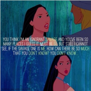 Pocahontas. Great life lessons