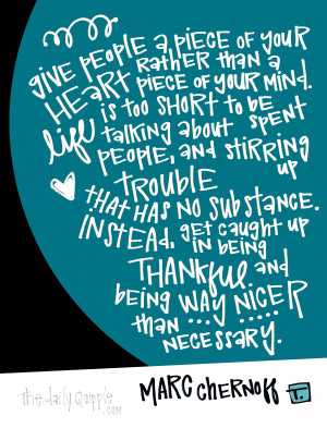 ... in being thankful and being way nicer than necessary. [Marc Chernoff