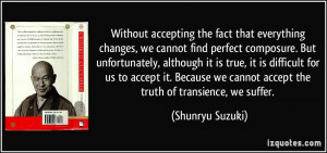 Without accepting the fact that everything changes, we cannot find ...