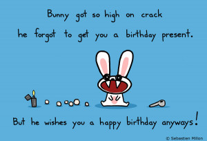 Crack Bunny Wishes You a Happy Birthday by sebreg
