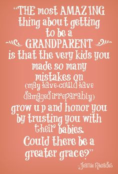 Being Grandma Sayings | being a grandparent jeanie rhoades quote More