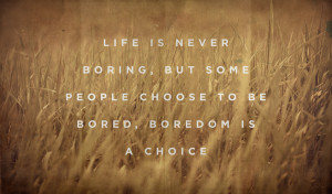 Boring Life Quotes