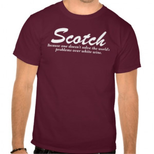 Scotch & White Wine Drinking Quote T-shirt