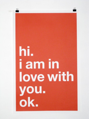 hi. i am in love with you. ok. poster
