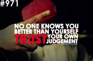 quote quotes trust yourself judgement opinions thoughts life quote ...