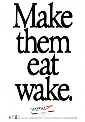 Make them eat wake. Speedo swim motivation poster 1980s