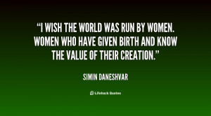quote-Simin-Daneshvar-i-wish-the-world-was-run-by-10880.png