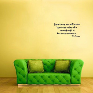 Sometimes-You-Will-Never-Know-Becomes-Memory-dr-seuss-wall-decal-quote ...