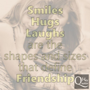 Smiles, hugs and laughs are the shapes and sizes that define ...