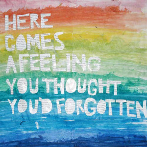 Here comes a feeling you thought you’d forgotten