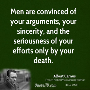 ... sincerity, and the seriousness of your efforts only by your death