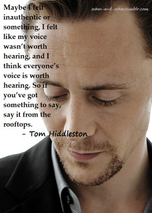 ... , in any walk of life, never mind as an actor. – Tom Hiddleston