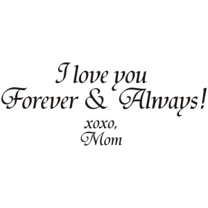 Love You Always And Forever Quotes 'i love you forever and always