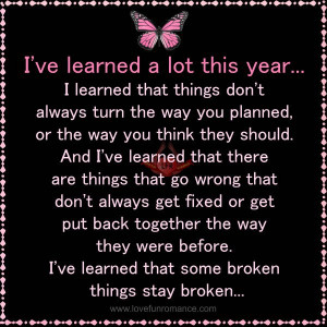 ve learned a lot this year... I learned that things don't always ...