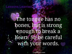 be careful with your words cause they can really hurt the ppl that is ...