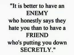 Honest Enemy or Dishonest Friend?