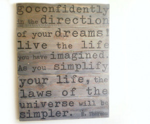 Henry D. Thoreau Quote Sign, Go Confidently In The Direction of Your ...