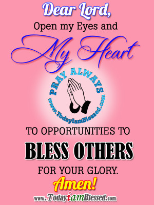 Lord, Open my eyes to opportunities to bless others