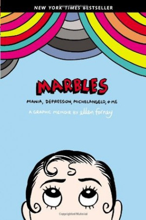 Start by marking “Marbles: Mania, Depression, Michelangelo, and Me ...