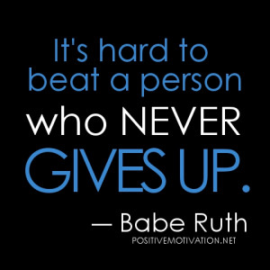Hard-Work quotes- It's hard to beat a person who never gives up