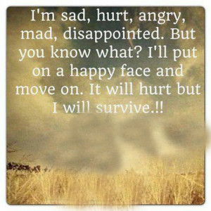 sad , hurt, angry, mad, disappointed but