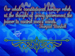 ... Power To Control Men’s Minds. - Thurgood Marshal ~ Censorship Quotes