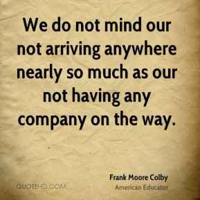 More Frank Moore Colby Quotes