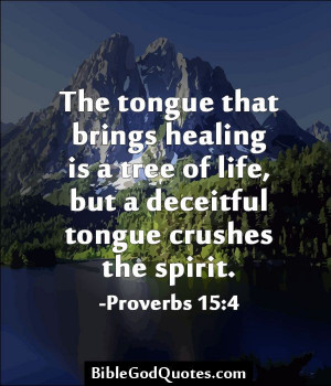 The tongue that brings healing is a tree of life, but a deceitful ...