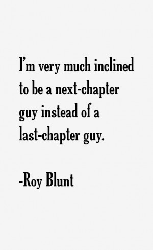 very much inclined to be a next-chapter guy instead of a last ...