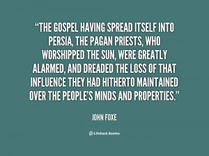 quote-John-Foxe-the-gospel-having-spread-itself-into-persia-86581.png