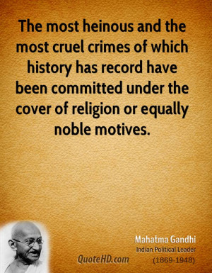 The most heinous and the most cruel crimes of which history has record ...