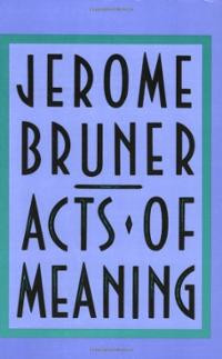 Acts of Meaning: Four Lectures on Mind and Culture (The Jerusalem ...